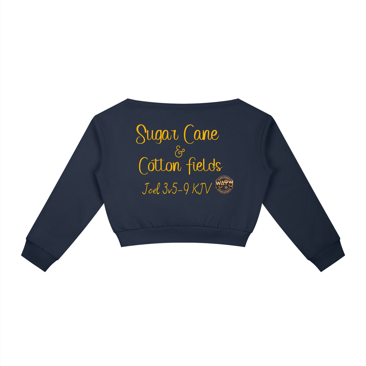 Joel 3v5-9 KJV  Sugar Cane & Cotton Fields Off Shoulder Sweatshirt (Juniors)